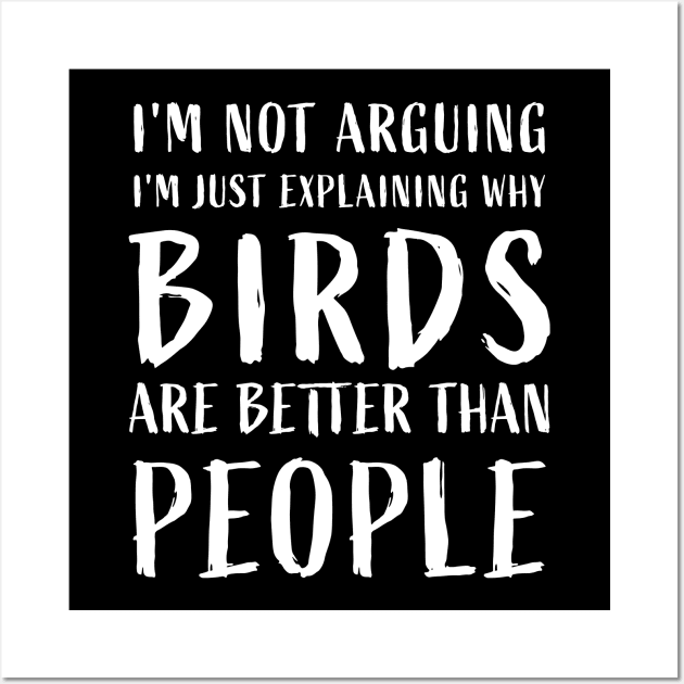 why birds are better than people Funny birds Anti Social Wall Art by sports_hobbies_apparel